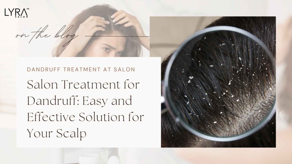 Salon Treatment for Dandruff